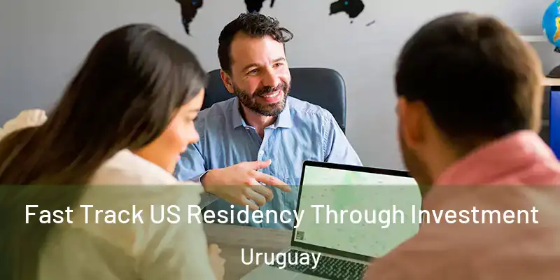  Fast Track US Residency Through Investment Uruguay