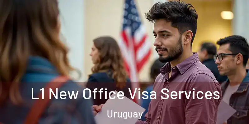  L1 New Office Visa Services Uruguay