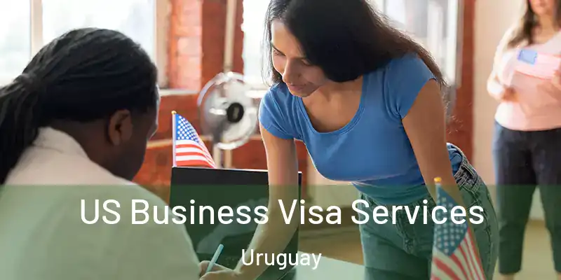 US Business Visa Services Uruguay