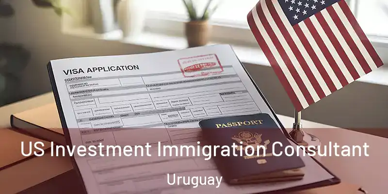  US Investment Immigration Consultant Uruguay