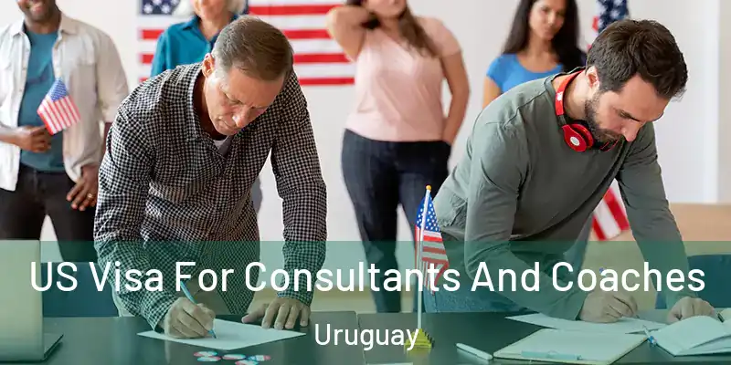  US Visa For Consultants And Coaches Uruguay