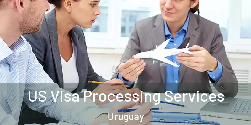  US Visa Processing Services Uruguay